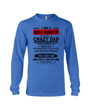 Load image into Gallery viewer, A Lucky Daughter Of A November Crazy Dad Custom Design For Family Unisex Long Sleeve
