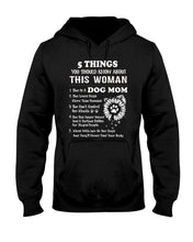 Load image into Gallery viewer, 5 Things You Should Know About This Woman Gifts For Dog Mom Hoodie

