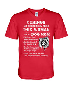 5 Things You Should Know About This Woman Gifts For Dog Mom Guys V-Neck