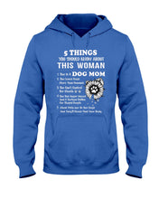 Load image into Gallery viewer, 5 Things You Should Know About This Woman Gifts For Dog Mom Hoodie
