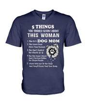 Load image into Gallery viewer, 5 Things You Should Know About This Woman Gifts For Dog Mom Guys V-Neck
