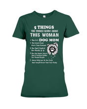 Load image into Gallery viewer, 5 Things You Should Know About This Woman Gifts For Dog Mom Ladies Tee

