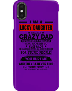 A Lucky Daughter Of A November Crazy Dad Custom Design For Family Phone case