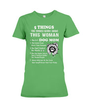 Load image into Gallery viewer, 5 Things You Should Know About This Woman Gifts For Dog Mom Ladies Tee

