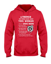 Load image into Gallery viewer, 5 Things You Should Know About This Woman Gifts For Dog Mom Hoodie
