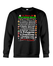 Load image into Gallery viewer, 12 Days Of Teaching Math I Love To Teach Sweatshirt
