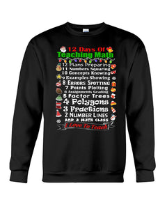 12 Days Of Teaching Math I Love To Teach Sweatshirt