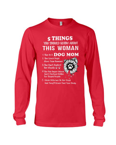 5 Things You Should Know About This Woman Gifts For Dog Mom Unisex Long Sleeve