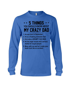 5 Things You Should Know About My Crazy September Dad Unisex Long Sleeve