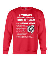 Load image into Gallery viewer, 5 Things You Should Know About This Woman Gifts For Dog Mom Sweatshirt
