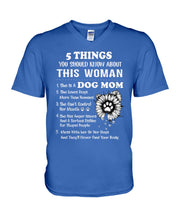 Load image into Gallery viewer, 5 Things You Should Know About This Woman Gifts For Dog Mom Guys V-Neck
