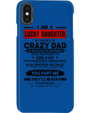 Load image into Gallery viewer, A Lucky Daughter Of A November Crazy Dad Custom Design For Family Phone case
