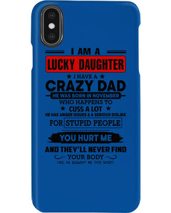 A Lucky Daughter Of A November Crazy Dad Custom Design For Family Phone case