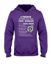Load image into Gallery viewer, 5 Things You Should Know About This Woman Gifts For Dog Mom Hoodie

