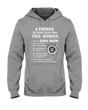 Load image into Gallery viewer, 5 Things You Should Know About This Woman Gifts For Dog Mom Hoodie
