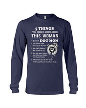 Load image into Gallery viewer, 5 Things You Should Know About This Woman Gifts For Dog Mom Unisex Long Sleeve
