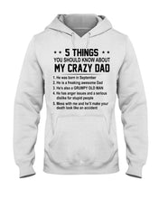 Load image into Gallery viewer, 5 Things You Should Know About My Crazy September Dad Hoodie
