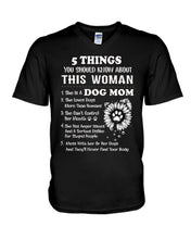 Load image into Gallery viewer, 5 Things You Should Know About This Woman Gifts For Dog Mom Guys V-Neck
