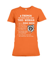 Load image into Gallery viewer, 5 Things You Should Know About This Woman Gifts For Dog Mom Ladies Tee
