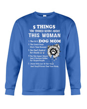 Load image into Gallery viewer, 5 Things You Should Know About This Woman Gifts For Dog Mom Sweatshirt
