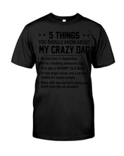 Load image into Gallery viewer, 5 Things You Should Know About My Crazy September Dad Guys Tee
