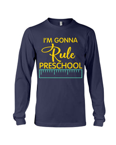 'M Gonna Rule Preschool Ruler Gifts Idea Unisex Long Sleeve