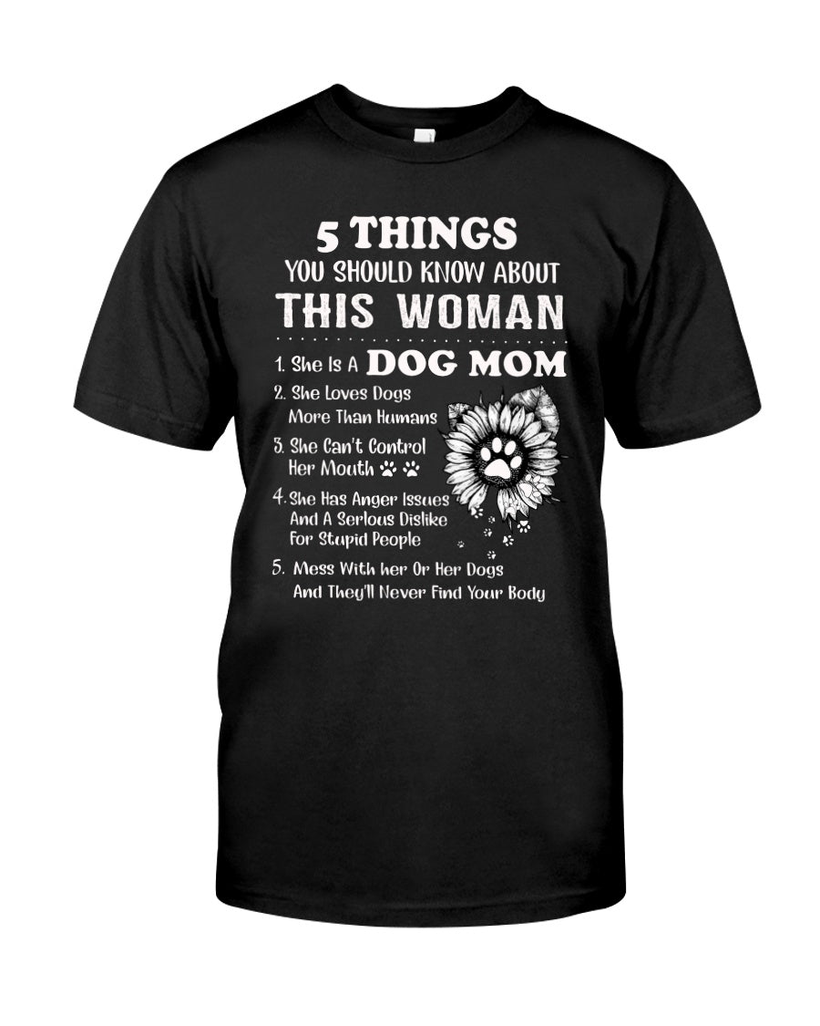 5 Things You Should Know About This Woman Gifts For Dog Mom Guys Tee