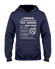Load image into Gallery viewer, 5 Things You Should Know About This Woman Gifts For Dog Mom Hoodie
